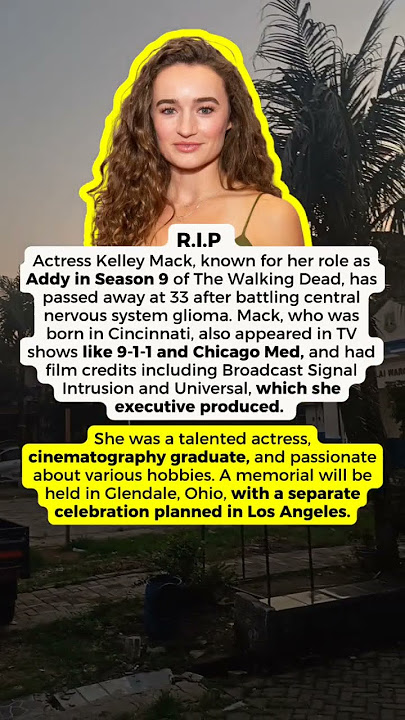 🥺💔 Farewell to a shining star Kelley Mack, talented actress and inspiration leaves a lasting legacy