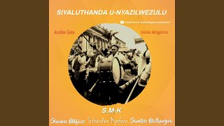 Siyaluthanda uNyazilwezulu (feat. Buhle Mngoma, Sandiso Mathunjwa, Sthandiwe Mpofana & Sboniso...