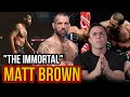The Immortal Matt Brown...