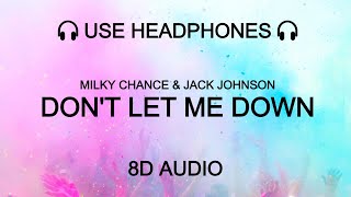 Milky Chance  Dont Let Me Down Feat Jack Johnson  8d  