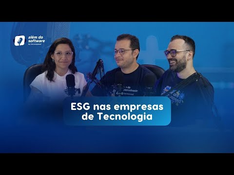 Além do Software | ESG na Tecnologia: Vantagens e Desafios estratégicos