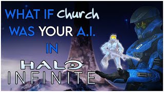 What if Church was your A.I. in Halo Infinite?