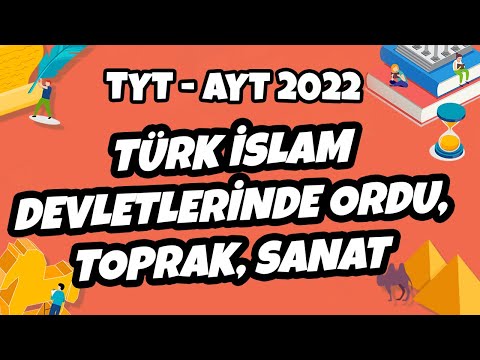 Türk İslam Devletlerinde Ordu, Toprak, Sanat  | TYT - AYT Tarih 2022 #hedefekoş