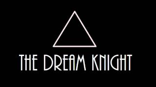 Download Lagu THE DREAM KNIGHT - TEASER Download Lagu THE DREAM KNIGHT - TEASER
