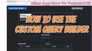 BIMS App How To Tutorial 08: Use the Custom Query Builder Update