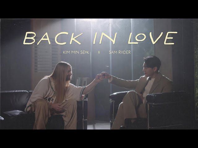 김민석, 샘 라이더 (Kim Min Seok, Sam Ryder) - ‘Back In Love’ class=