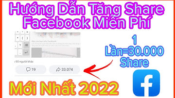Hướng Dẫn Tăng Share Facebook Miễn Phí Mới Nhất 2022-Văn Huy Official