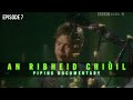 An Ribheid Chiùil PIPING Documentary - Episode 7