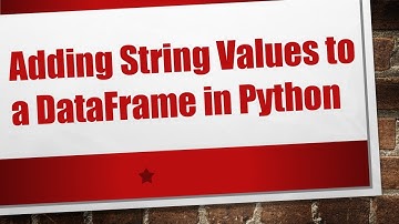 Adding String Values to a DataFrame in Python
