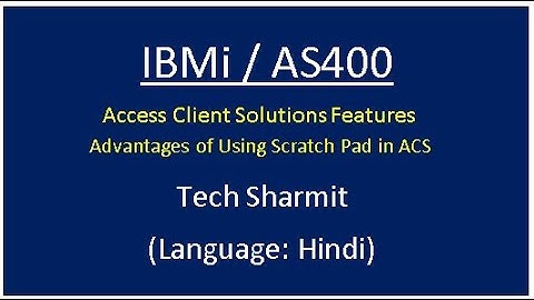 IBMi (AS400) - How to Use Scratch Pad in IBM Access Client Solutions?  | ibm access client solutions