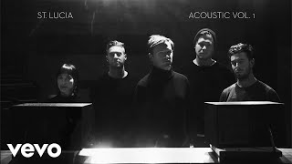 Video thumbnail of "St. Lucia - Next To You (Acoustic - Official Audio)"