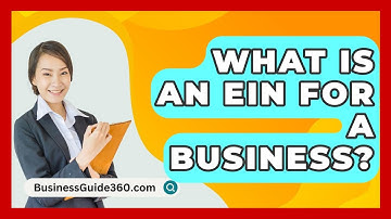 What Is An EIN For A Business? - BusinessGuide360.com