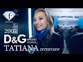 Tatiana Lyadochkina D&amp;G 2007 Interview