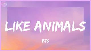 BTS - Like Animals (Lyrics)