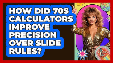 How Did 70s Calculators Improve Precision Over Slide Rules? - I