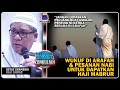 Tazkirah  besarnya peluang di arafah  ganjaran haji mabrur  ustaz shamsuri ahmad