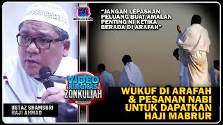 TAZKIRAH : Besarnya 'Peluang' di Arafah & Ganjaran Haji Mabrur - Ustaz Shamsuri Ahmad