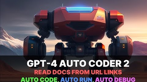 GPT-4 Auto Coder 2 reads docs from URL links and Auto Debugs