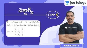 JEE Maths: Vectors DPP 5 | JEE Telugu | Kiran Kumar T