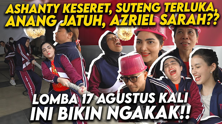 KALI INI BANYAK KEJADIAN BIKIN KAGET!! LOMBA 17 AGUSTUS ASHANTY ANANG SIAPKAN BANYAK HADIAH!!!