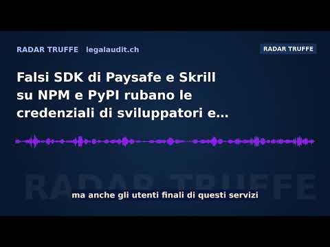 Falsi SDK di Paysafe e Skrill su NPM e PyPI rubano le credenziali di sviluppatori e utenti