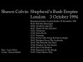 Capture de la vidéo Shawn Colvin - Live At Shepherd's Bush Empire, London - 03/10/1994 [Glr Radio Broadcast,Audio Only]