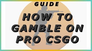 Gambling in CSGO // Quickstart Guide