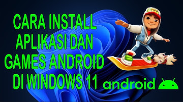 Cara Install Aplikasi dan Game Android di Windows 11 Stabil (Resmi) Tanpa Emulator