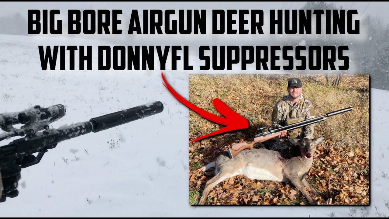 Big Bore Airgun Deer Hunting with DonnyFL Suppressors! YouTube