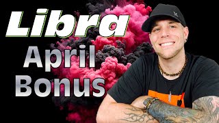 Libra - Not worth the drama! - April BONUS