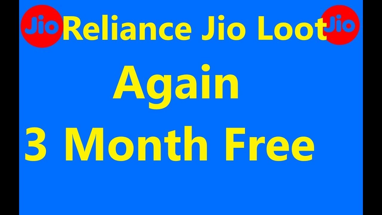 Reliance Jio Loot, Again 3 Month Free