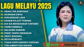 ANDAI TAK BERPISAH - KUMPULAN LAGU MELAYU TERBAIK 2025 | GORESAN CINTA | RHEINA, CUT RANI MIX 2025