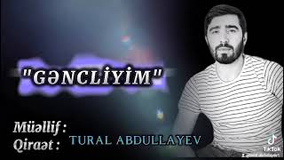 Tural Abdullayev. Şeir Gəncliyim.