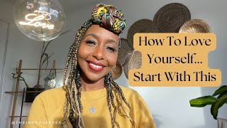 How To Love, Be Intentional & Deepen The Relationship With Yourself: Start Here