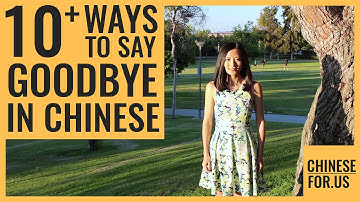 14 Ways to Say Goodbye in Chinese; Bye in Chinese; See You in Chinese