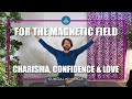 Kundalini Yoga: For the Magnetic Field | Charisma, Confidence & Love