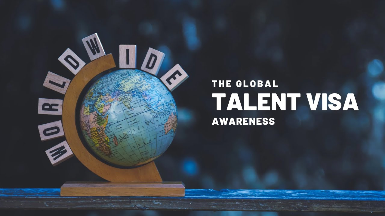 The Global Talent Visa Awareness - YouTube