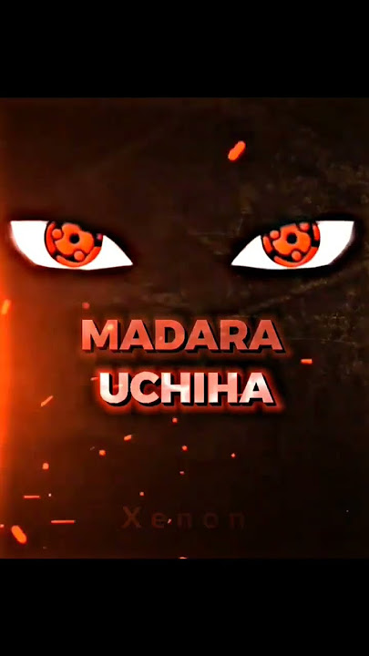 [MADARA UCHIHA EDIT😈]