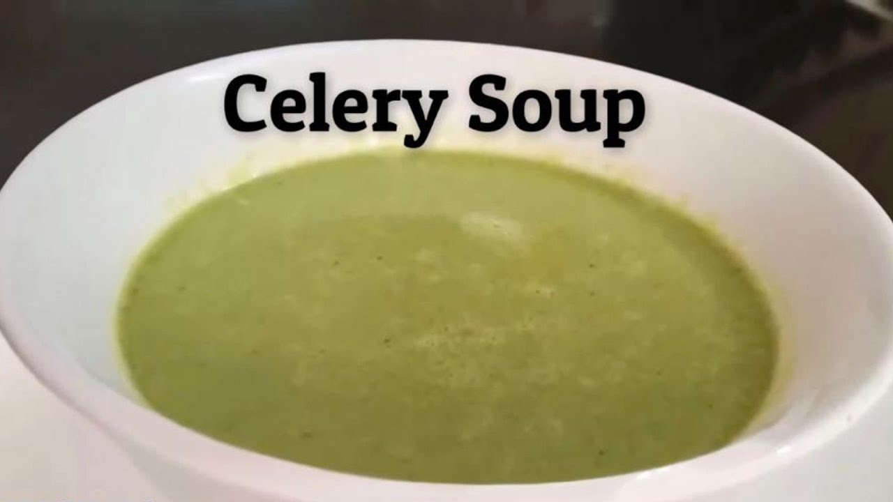 Healthy Celery Soup Soup Recipe YouTube