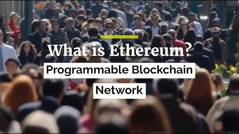 What is Ethereum? The Technology Decentralizing Internet