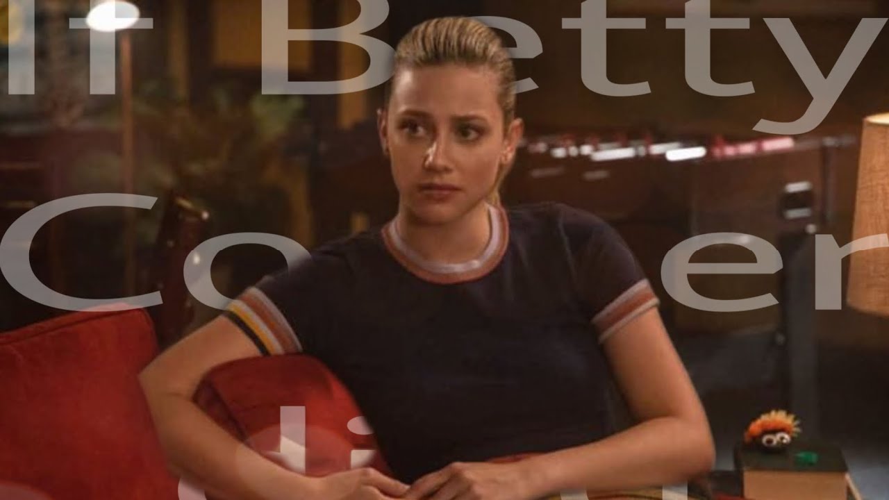 If Betty Cooper died || say something