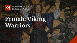 Female Viking Warriors in History: Legendary Valkyries Shield Maidens