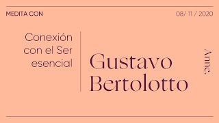 Conexión con el Ser esencial | Medita con Gustavo Bertolotto