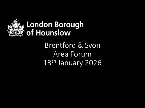  Brentford and Syon Area forum 13 January 2026