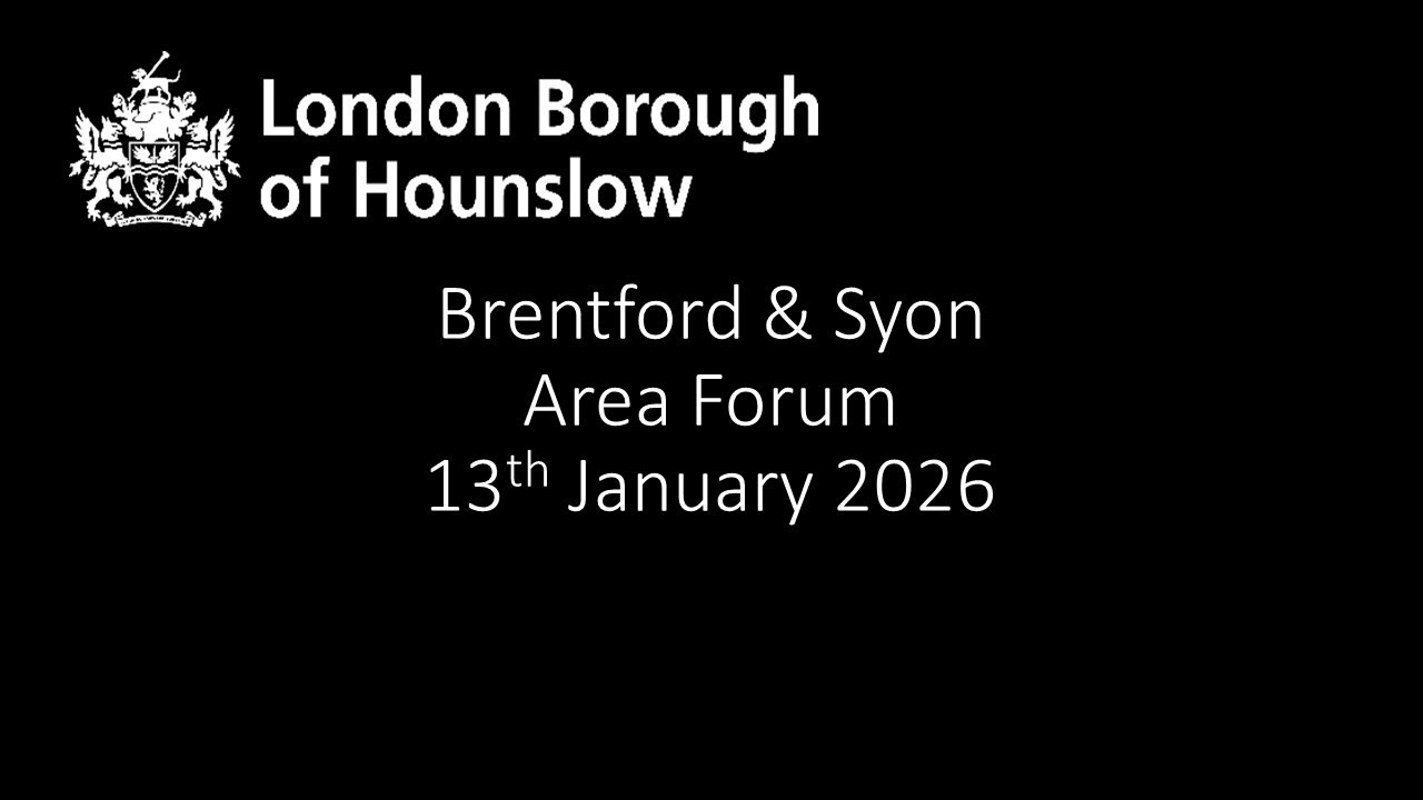Brentford and Syon Area forum 13 January 2026