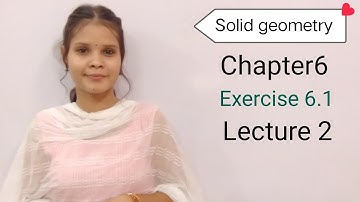 Solid geometry Ex 6.1 (lecture 2) Ba/ Bsc 1st sem