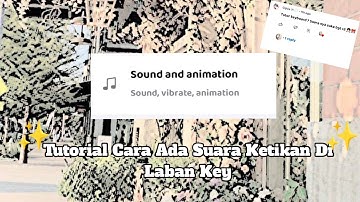 💐TUTORIAL ADA SUARA KETIKAN KEYBOARD DI LABAN KEY💐|REQUEST BY:@gh4ssanii |TUTORIAL BY ME✨