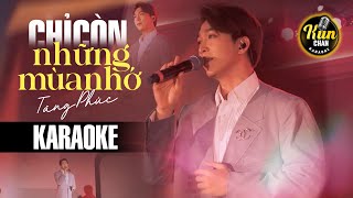 Karaoke Chỉ Còn Những Mùa Nhớ - Tăng Phúc | Karaoke Nhạc Trẻ Tone Nam | Kun Chan Karaoke