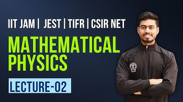 mathematical physics | lect-02 | IIT JAM Physics | Csir Net | Jest | Tifr