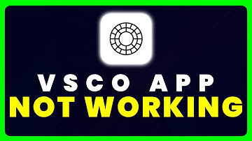 VSCO App Not Working: How to Fix VSCO Camera App Not Working
